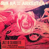 Sun Ra And His Arkestra ‎– Jazz In Silhouette
