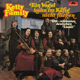 The Kelly Family ‎– Ein Vogel Kann Im Käfig Nicht Fliegen