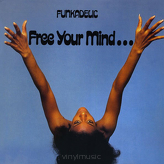 Funkadelic ‎– Free Your Mind... And Your Ass Will Follow