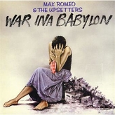 Max Romeo & The Upsetters ‎– War Ina Babylon
