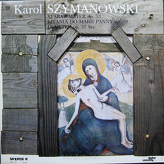 Karol Szymanowski ‎– Stabat Mater Op. 53 / Litania Do Marii Panny Op. 59 / Demeter Op. 37 Bis
