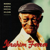 Ibrahim Ferrer ‎– Buena Vista Social Club Presents Ibrahim Ferrer