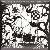 Dave Matthews Band ‎– Come Tomorrow