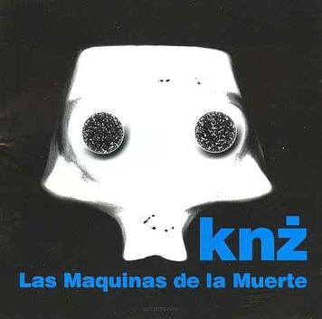 KNŻ ‎– Las Maquinas De La Muerte