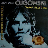 Krzysztof Cugowski ‎– Wokół Cisza Trwa