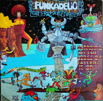 Funkadelic ‎– Standing On The Verge Of Getting It On