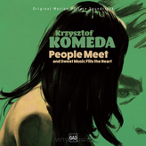 Krzysztof Komeda ‎– People Meet And Sweet Music Fills The Heart (Original Motion Picture Soundtrack)