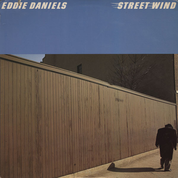 Eddie Daniels ‎– Streetwind
