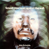 John Entwistle ‎– Smash Your Head Against The Wall 