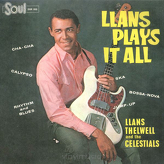 Llans Thelwell And The Celestials ‎– Llans Plays It All