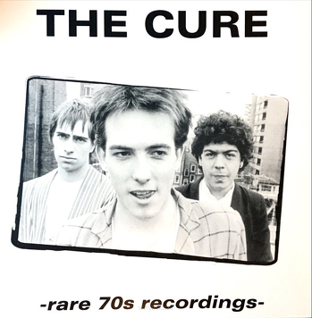 The Cure ‎– Rare 70s Recordings