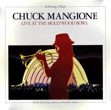 Chuck Mangione ‎– An Evening Of Magic - Live At The Hollywood Bowl