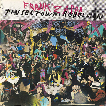Frank Zappa ‎– Tinsel Town Rebellion