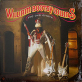 William "Bootsy" Collins ‎– The One Giveth, The Count Taketh Away