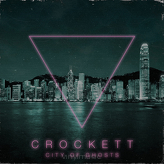 Crockett ‎– City Of Ghosts