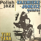 Kazimierz Jonkisz Quintet ‎– Tiritaka