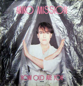 Miko Mission ‎– How Old Are You?