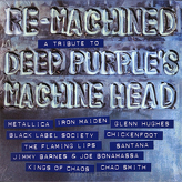 Various ‎– Re-Machined A Tribute To Deep Purple's Machine Head