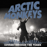 Arctic Monkeys ‎– Covers Through The Years