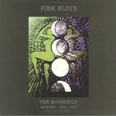 Pink Floyd ‎– The Moonchild Archives - 1966 / 1967