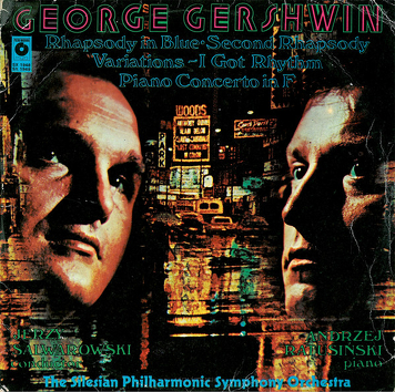 George Gershwin, Jerzy Salwarowski, Andrzej Ratusiński, The Silesian Philharmonic Symphony Orchestra ‎– Rhapsody In Blue / Second Rhapsody / Variations - I Got Rhythm / Piano Concerto In F