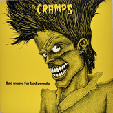 The Cramps ‎– Bad Music For Bad People