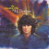 B.J. Thomas ‎– The Greatest Hits Of B.J. Thomas
