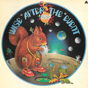 Anthony Phillips ‎– Wise After The Event