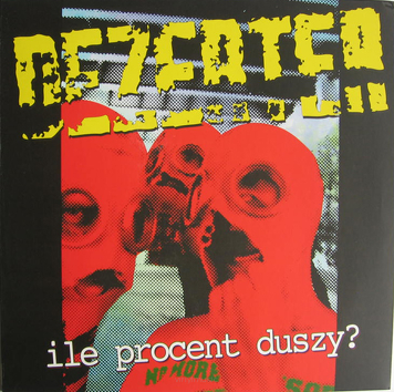 Dezerter ‎– Ile Procent Duszy? 
