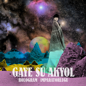 Gaye Su Akyol ‎– Hologram İmparatorluğu