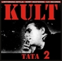 Kult ‎– Tata 2 