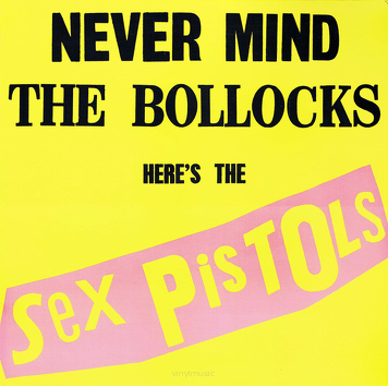 Sex Pistols ‎– Never Mind The Bollocks Here's The Sex Pistols