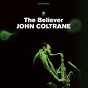 John Coltrane ‎– The Believer
