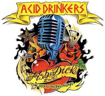 Acid Drinkers ‎– Fishdick Zwei – The Dick Is Rising Again