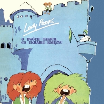 Lady Pank ‎– O Dwóch Takich, Co Ukradli Księżyc