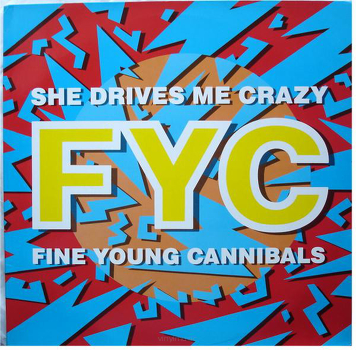 Fine Young Cannibals ‎– She Drives Me Crazy