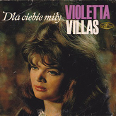 Violetta Villas ‎– Dla Ciebie Miły
