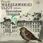 Stanisław Grzesiuk ‎– Piosenki Warszawskiej Ulicy
