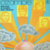 Dżamble ‎– Wołanie O Słońce Nad Światem