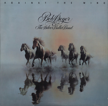 Bob Seger & The Silver Bullet Band ‎– Against The Wind