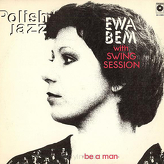 Ewa Bem With Swing Session ‎– Be A Man