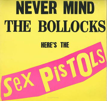 Sex Pistols ‎– Never Mind The Bollocks Here's The Sex Pistols