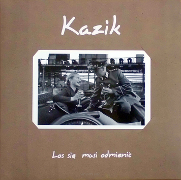 Kazik ‎– Los Się Musi Odmienić