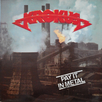 Krokus ‎– Pay It In Metal