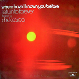 Return To Forever Featuring Chick Corea ‎– Where Have I Known You Before