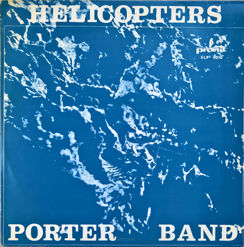 Porter Band ‎– Helicopters