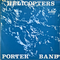 Porter Band ‎– Helicopters