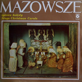 Mazowsze ‎– Śpiewa Kolędy / Sings Christmas Carols