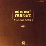 Minimal Compact ‎– Raging Souls / Immigrant Songs
