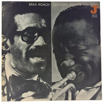 Max Roach • Clifford Brown ‎– Max Roach • Clifford Brown